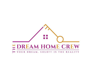 THE DREAM HOME CREW YOUR DREAM. SOLD!!! IS THE REALITY logo