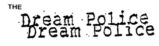 THE DREAM POLICE logo