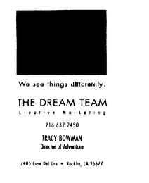 THE DREAM TEAM WE SEE THINGS DIFFERENTLY logo