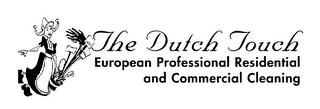 THE DUTCH TOUCH EUROPEAN PROFESSIONAL RESIDENTIAL AND COMMERCIAL CLEANING logo