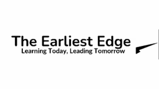 THE EARLIEST EDGE LEARNING TODAY, LEADING TOMORROW logo