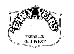 THE EARLY YEARS SERIES FERRELL'S OLD WEST logo