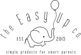 THE EASY UP CO. EST. 2015 SIMPLE PRODUCTS FOR SMART PARENTS logo
