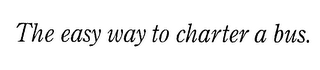 THE EASY WAY TO CHARTER A BUS. logo