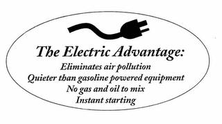 THE ELECTRIC ADVANTAGE: ELIMINATES AIR POLLUTION QUIETER THAN GASOLINE POWERED EQUIPMENT NO GAS OR OIL TO MIX INSTANT STARTING logo