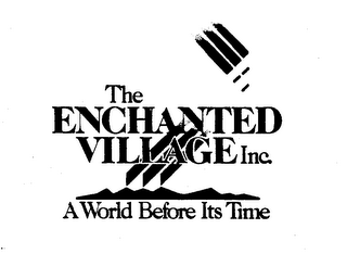 THE ENCHANTED VILLAGE INC. A WORLD BEFORE ITS TIME logo