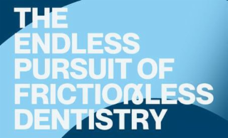 THE ENDLESS PURSUIT OF FRICTIONLESS DENTISTRY logo