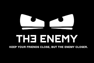 THE ENEMY KEEP YOUR FRIENDS CLOSE, BUT THE ENEMY CLOSER logo