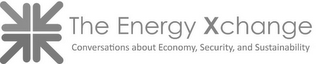 THE ENERGY XCHANGE CONVERSATIONS ABOUT ECONOMY, SECURITY, AND SUSTAINABILITY logo