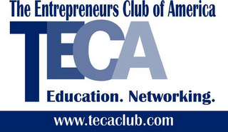 THE ENTREPRENEURS CLUB OF AMERICA TECA EDUCATION. NETWORKING. WWW.TECACLUB.COM logo