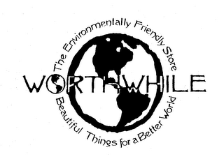 THE ENVIRONMENTALLY FRIENDLY STORE BEAUTIFUL THINGS FOR A BETTER WORLD WORTHWHILE logo