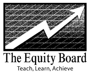 THE EQUITY BOARD TEACH, LEARN, ACHIEVE logo