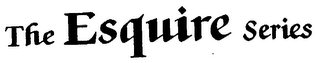 THE ESQUIRE SERIES logo