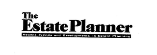THE ESTATE PLANNER RECENT TRENDS AND DEVELOPMENTS IN ESTATE PLANNING logo