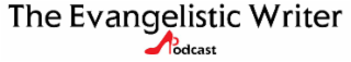 THE EVANGELISTIC WRITER PODCAST logo