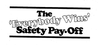 THE 'EVERYBODY WINS' SAFETY PAY-OFF logo