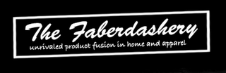 THE FABERDASHERY UNRIVALED PRODUCT FUSION IN HOME AND APPAREL logo