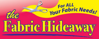THE FABRIC HIDEAWAY FOR ALL YOUR FABRIC NEEDS! logo
