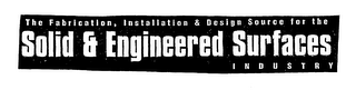 THE FABRICATION, INSTALLATION & DESIGN SOURCE FOR THE SOLID & ENGINEERED SURFACES INDUSTRY