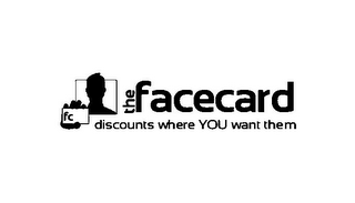 THE FACECARD FC DISCOUNTS WHERE YOU WANT THEM logo