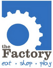 THE FACTORY EAT SHOP PLAY logo