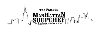 THE FAMOUS MANHATTAN SOUPCHEF "A GOURMET MEAL IN A CUP" logo