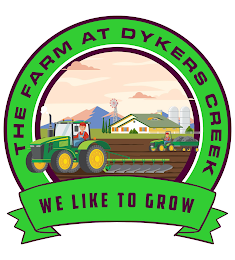 THE FARM AT DYKERS CREEK WE LIKE TO GROW logo