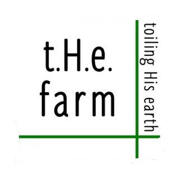 T.H.E. FARM TOILING HIS EARTH