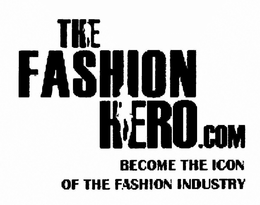 THE FASHION HERO.COM BECOME THE ICON OFTHE FASHION IDUSTRY logo