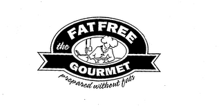 THE FAT FREE GOURMET PREPARED WITHOUT FATS logo