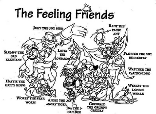 THE FEELING FRIENDS JOEY THE JOY BIRD SLUMPY THE SAD ELEPHANT HATTIE THE HAPPY HIPPO WORRY THE FEAR WORM LOTTA THE LOVEAROO ANGIE THE ANGRY TIGER IDA THE I CAN BEE GRISWALD THE GRUMPY GRIZZLY RANT THE PICNIC ANT FLUTTER THE SHY BUTTERFLY WATCHER THE CAUTION DOG WESLEY THE LONELY WHALE logo