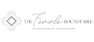 THE FEMALE ROUNDTABLE EXTRAORDINARY ACHIEVEMENT logo