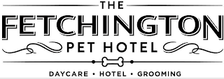 THE FETCHINGTON PET HOTEL DAYCARE · HOTEL · GROOMING logo