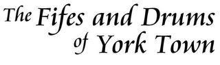 THE FIFES AND DRUMS OF YORK TOWN logo