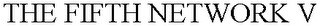 THE FIFTH NETWORK V logo