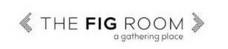 THE FIG ROOM A GATHERING PLACE logo