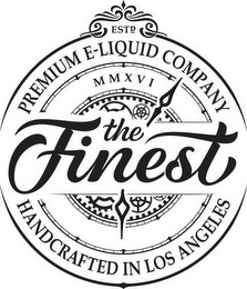 THE FINEST PREMIUM E-LIQUID COMPANY HANDCRAFTED IN LOS ANGELES ESTD MMXVI logo