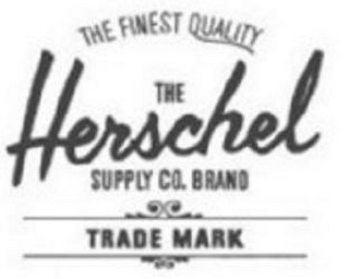 THE FINEST QUALITY THE HERSCHEL SUPPLY CO. BRAND TRADE MARK logo