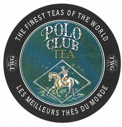 THE FINEST TEAS OF THE WORLD LES MEILLEURS THES DU MONDE 1837 TWG TEA POLO CLUB TEA logo