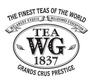 THE FINEST TEAS OF THE WORLD MELANGES EXQUIS MILLESIMES D'EXCEPTION TEA WG 1837 GRANDS CRUS PRESTIGE logo