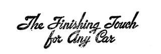 THE FINISHING TOUCH FOR ANY CAR logo