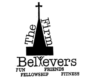 THE FIRM BELIEVERS FUN FRIENDS FELLOWSHIP FITNESS logo