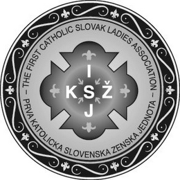 THE FIRST CATHOLIC SLOVAK LADIES ASSOCIATION I K S Z J PRVA KATOLICKA SLOVENSKA ZENSKA JEDNOTA logo