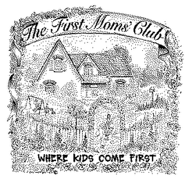 THE FIRST MOMS CLUB/WHERE KIDS COME FIRST logo