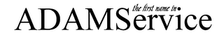 THE FIRST NAME IN ADAMSERVICE logo