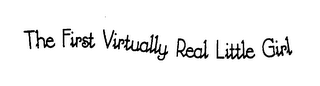 THE FIRST VIRTUALLY REAL LITTLE GIRL logo
