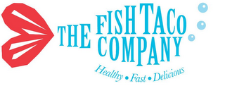 THE FISH TACO COMPANY HEALTHY ·FAST ·DELICIOUS logo