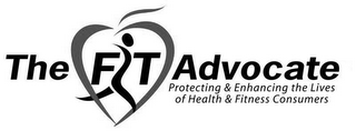 THE FIT ADVOCATE PROTECTING & ENHANCING THE LIVES OF HEALTH & FITNESS CONSUMERS logo