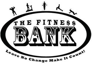 THE FITNESS BANK LEAVE NO CHANGE MAKE IT COUNT! logo