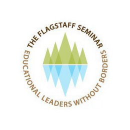 THE FLAGSTAFF SEMINAR EDUCATIONAL LEADERS WITHOUT BORDERS logo